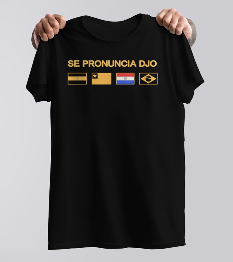 Se Pronuncia Djo Nicaragua Chile Paraguay Brazil Flags T-Shirt