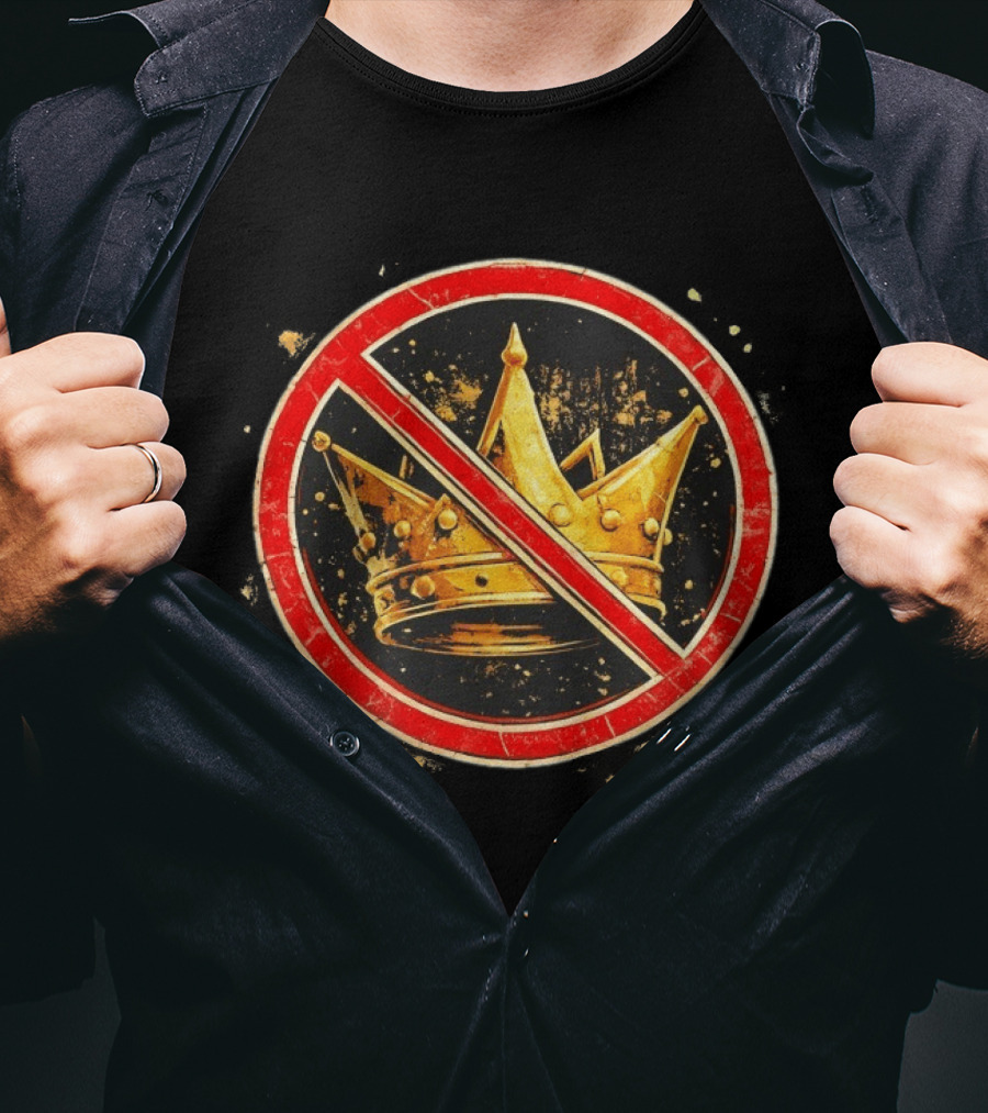 Crown No Kings Symbol With Crossed Out Gold Crown And Red Circle T-Shirt