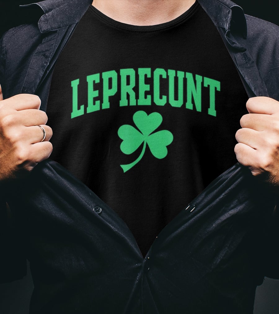 LEPRECUNT Shamrock Sarcastic Irish St Patrick's Day T-Shirt