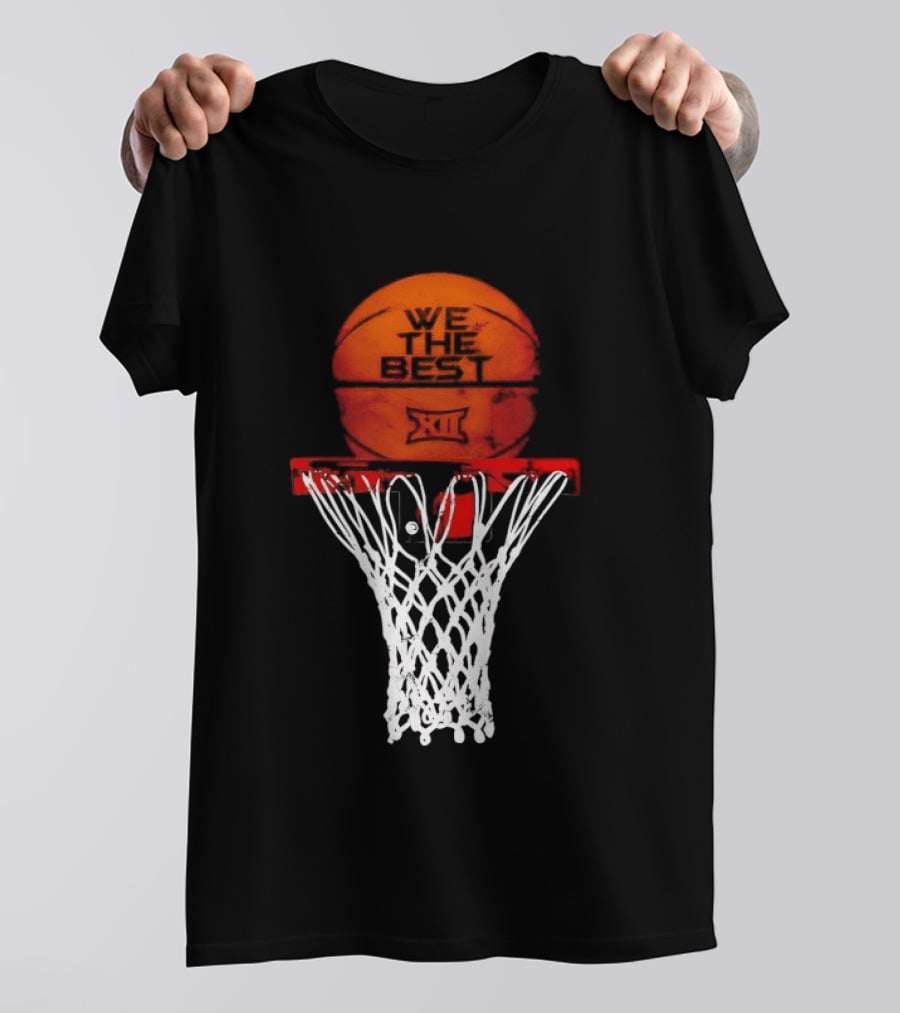 We The Best Big 12 Basketball Hoop And Ball T-Shirt