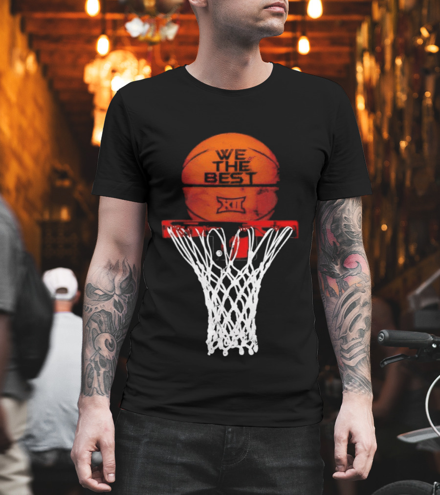 We The Best Big 12 Basketball Hoop And Ball T-Shirt