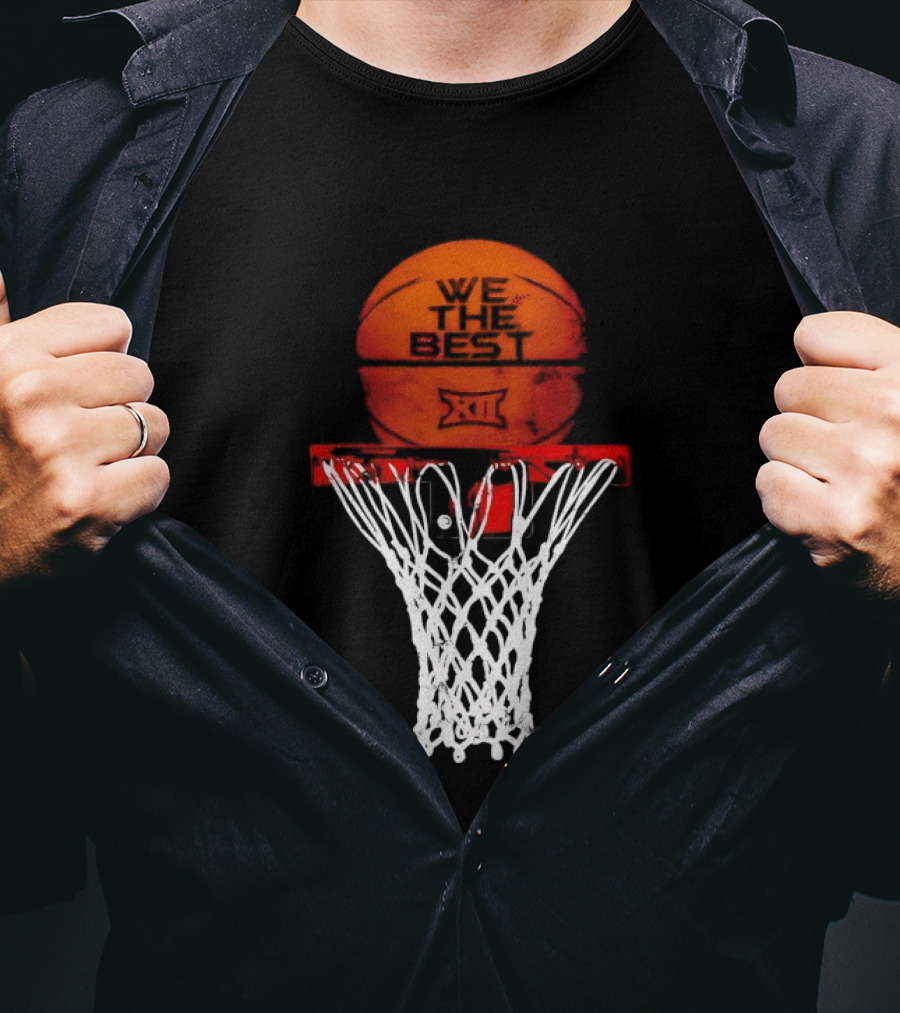 We The Best Big 12 Basketball Hoop And Ball T-Shirt