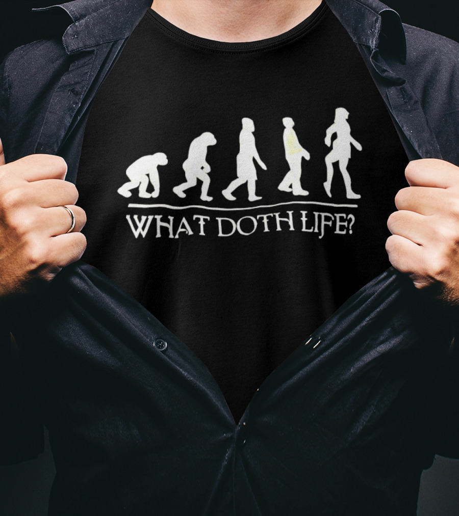 What Doth Life Evolution Of Humanity Walking Stages T-Shirt