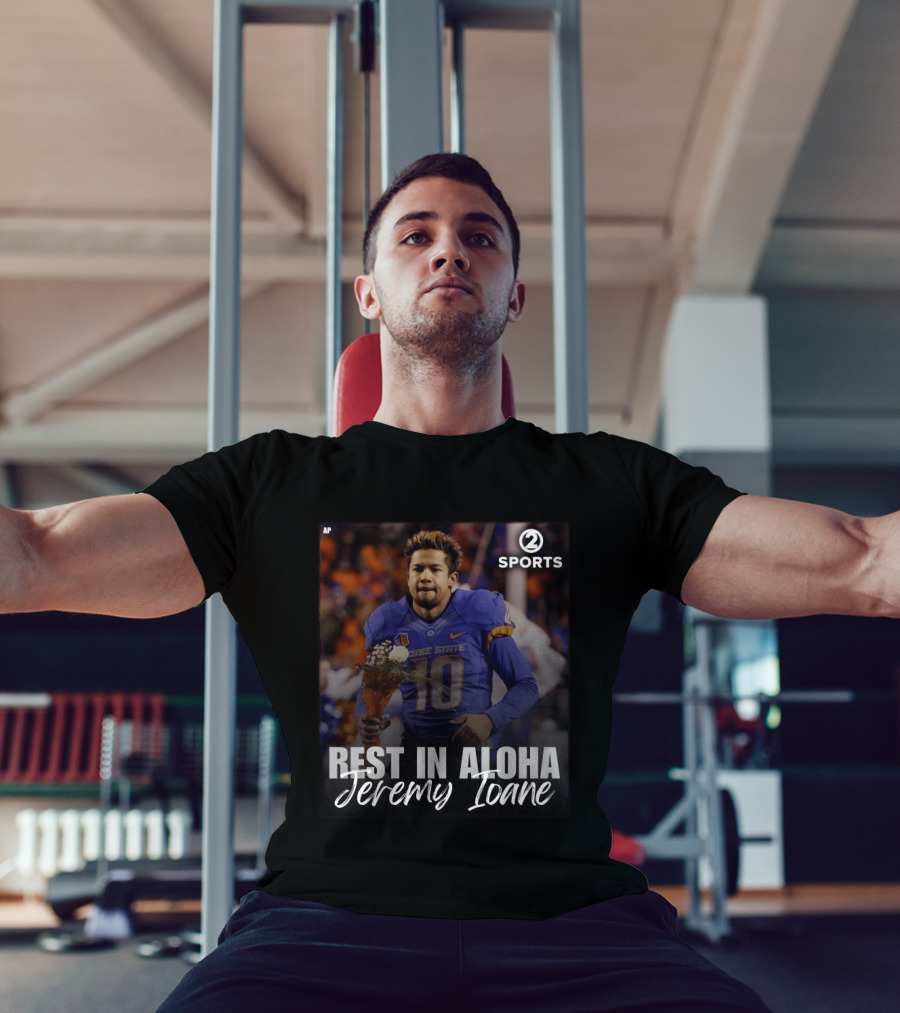 Rest In Aloha Jeremy Ioane Boise State Football 2010 2014 T-Shirt