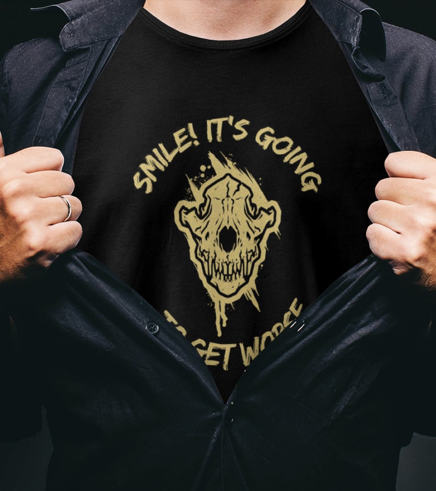 Skull Smile It's Going To Get Worse T-Shirt