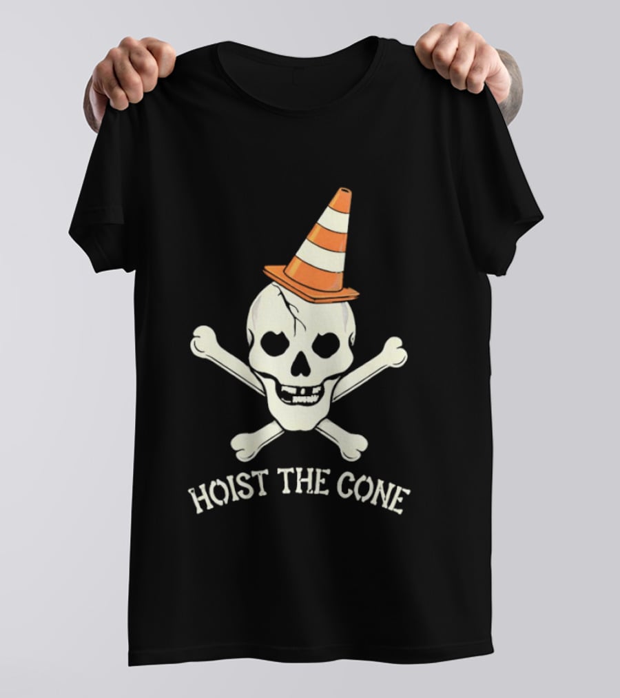Skull With Pirate Crossbones Wearing Traffic Cone Hat Hoist The Cone T-Shirt
