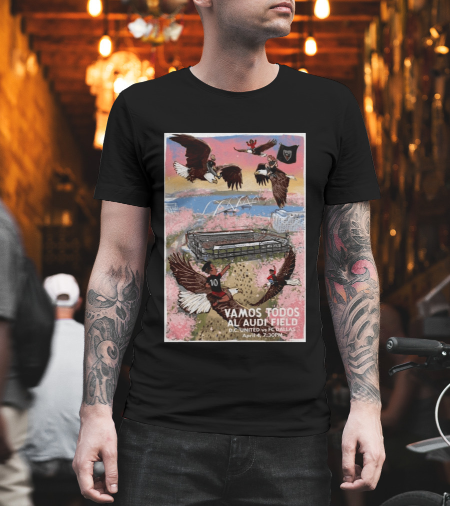 Vamos Todos Al Audi Field D.C. United Vs FC Dallas April 4 2026 At 7:30PM T-Shirt