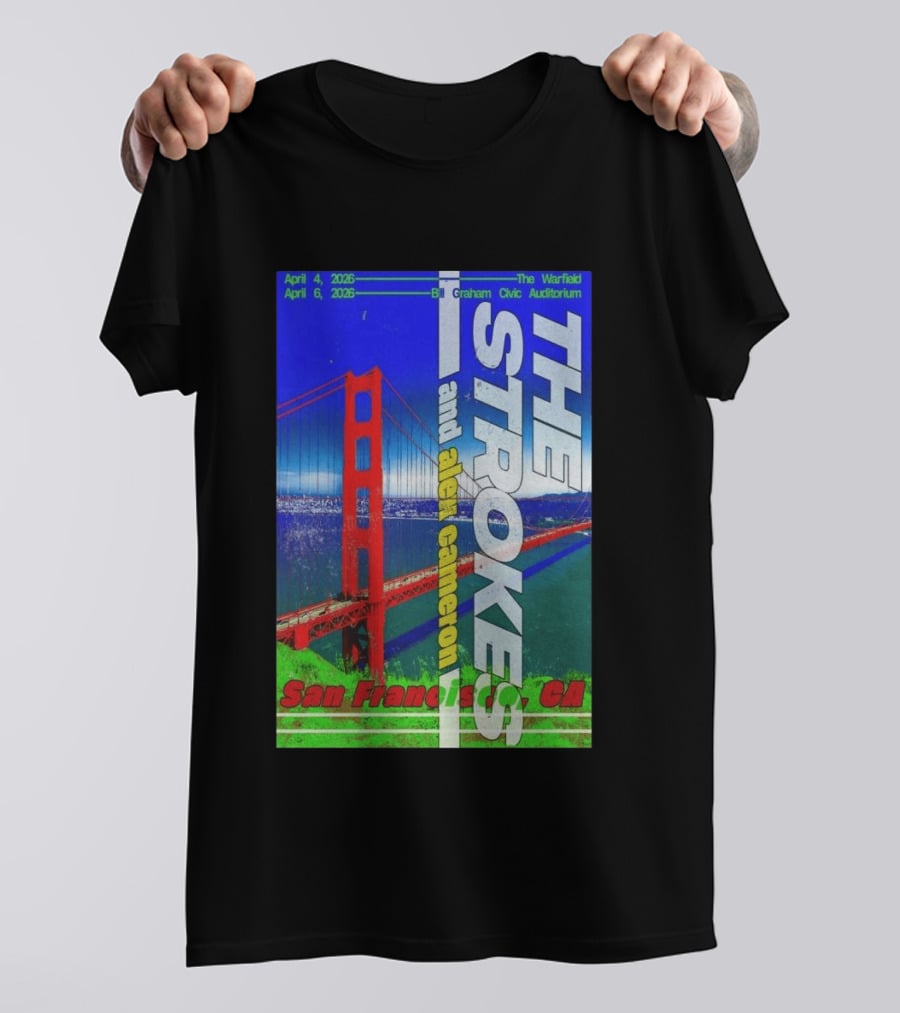 The Strokes And Alex Cameron San Francisco April 4 6 2026 The Warfield Bill Graham Civic Auditorium T-Shirt