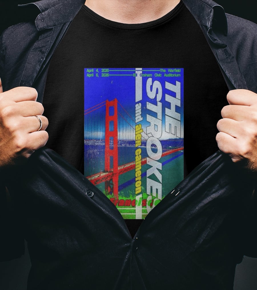 The Strokes And Alex Cameron San Francisco April 4 6 2026 The Warfield Bill Graham Civic Auditorium T-Shirt