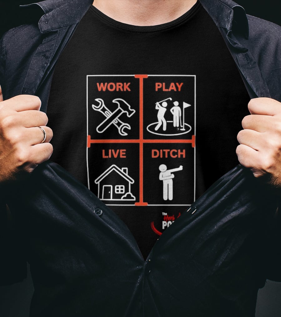 Work Play Live Ditch Home And Tool Icons Podcast T-Shirt