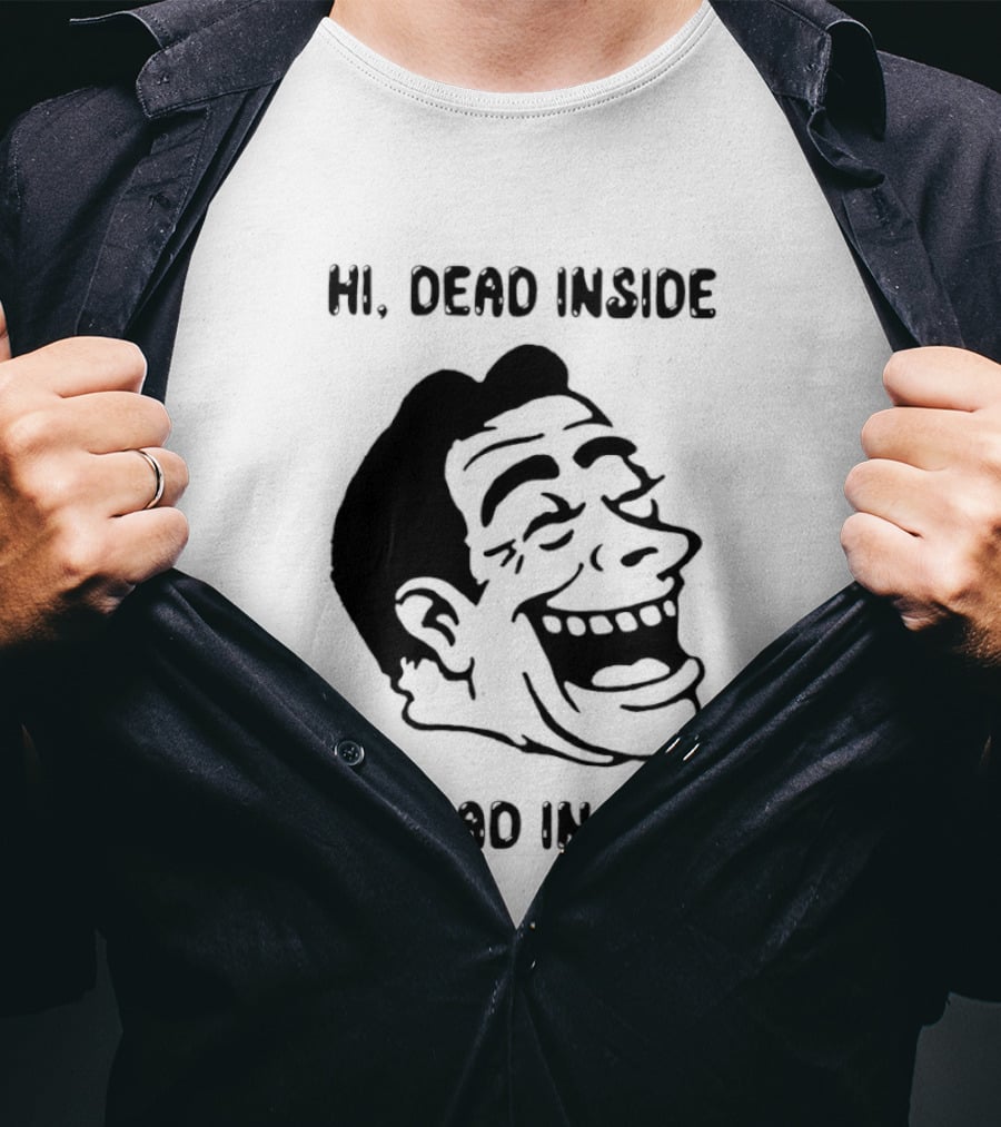 Hi Dead Inside I'm Dad Inside Grinning Face Meme T-Shirt