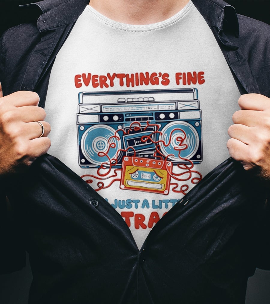 Everything's Fine Boombox Cassette I'm Just A Little Side Tracked T-Shirt