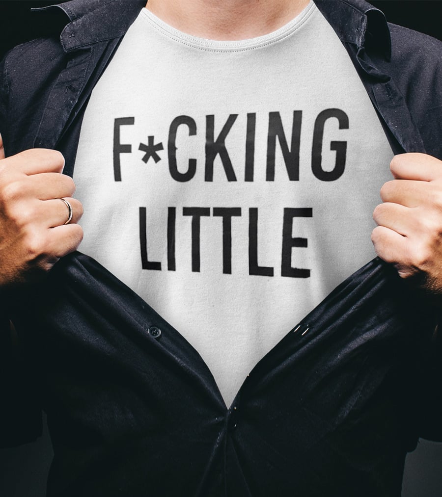 F*cking Little Text With Asterisk Symbol In Bold Letters T-Shirt
