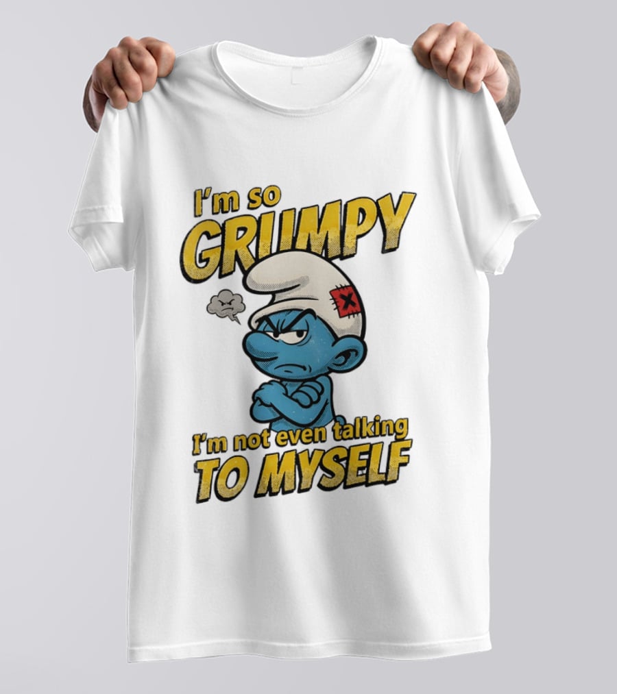 Smurfs I'm So Grumpy I'm Not Even Talking To Myself T-Shirt