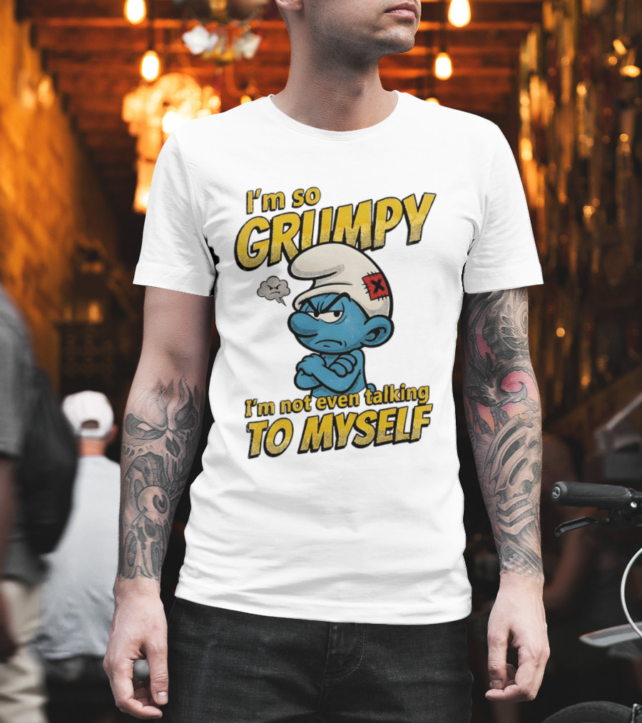 Smurfs I'm So Grumpy I'm Not Even Talking To Myself T-Shirt