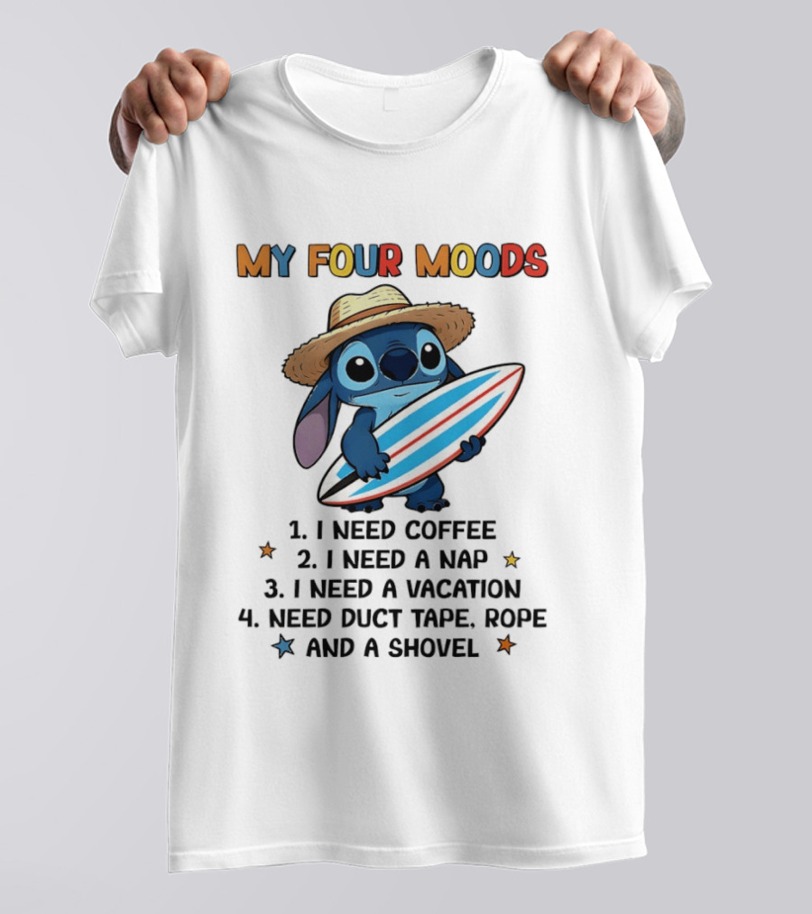 Stitch My Four Moods I Need Coffee Nap Vacation Duct Tape Rope Shovel T-Shirt