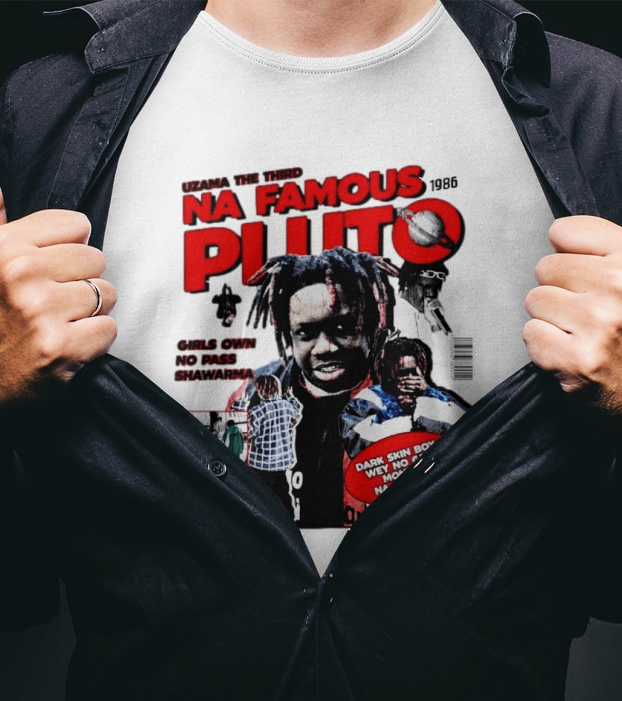 Uzama The Third Na Famous Pluto 1986 Dark Skin Boy We No Get Money Na Blacky T-Shirt