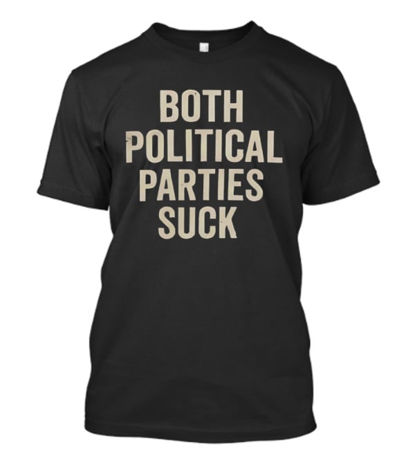Both Political Parties Suck T-Shirt