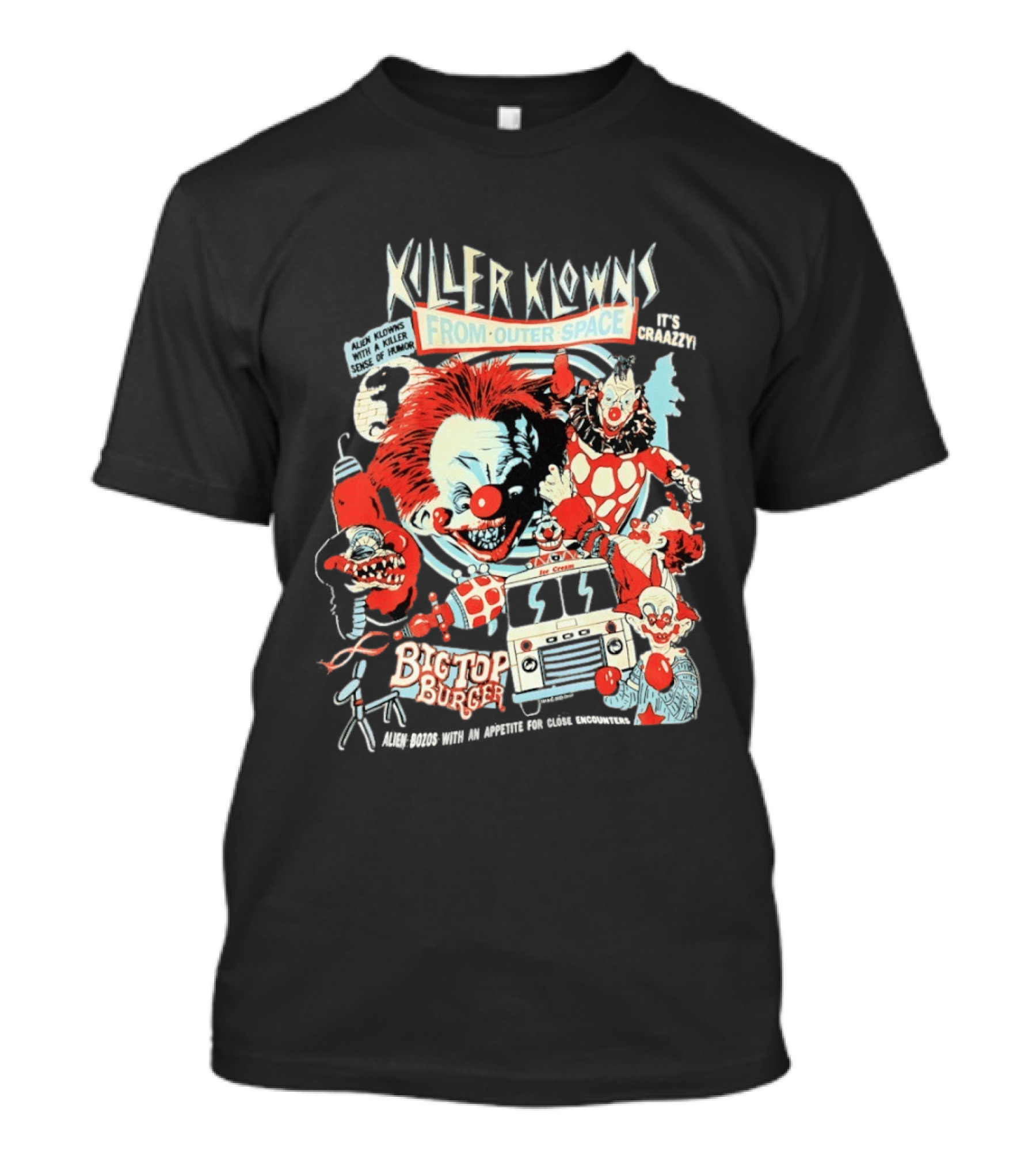 Killer Klowns From Outer Space Big Top Burger Crazzy Aliens With A Killer Sense Of Humor T-Shirt