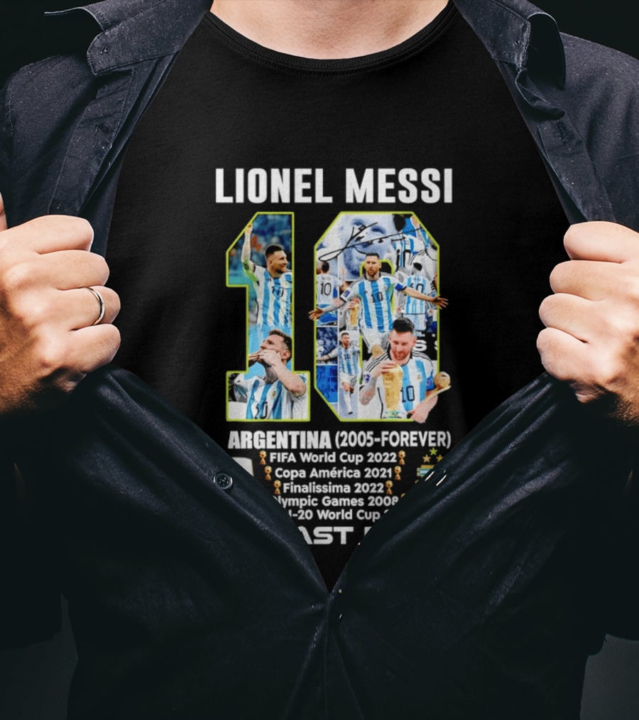 Lionel Messi Argentina 10 FIFA World Cup 2022 Copa America 2021 Finalissima 2022 Olympic Games 2008 FIFA U 20 World Cup 2005 The Last Dance T-Shirt