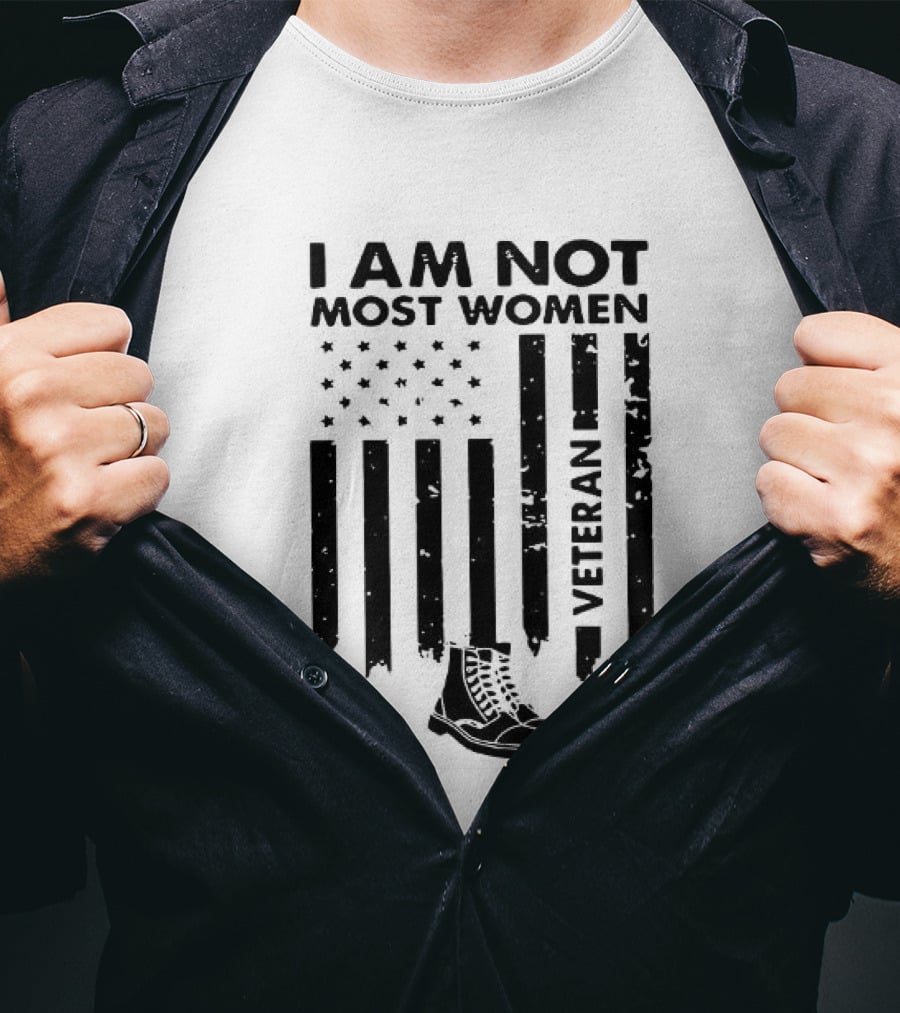 I Am Not Most Women Veteran American Flag And Boots T-Shirt
