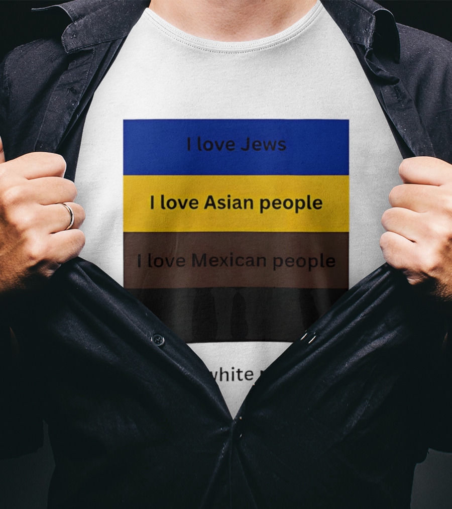 I Love Jews Asian Mexican White People Inclusivity Message T-Shirt