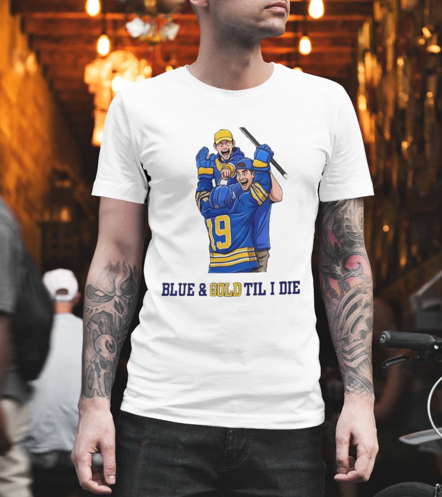 Buffalo Sabres Blue And Gold Til I Die Hockey Celebration T-Shirt