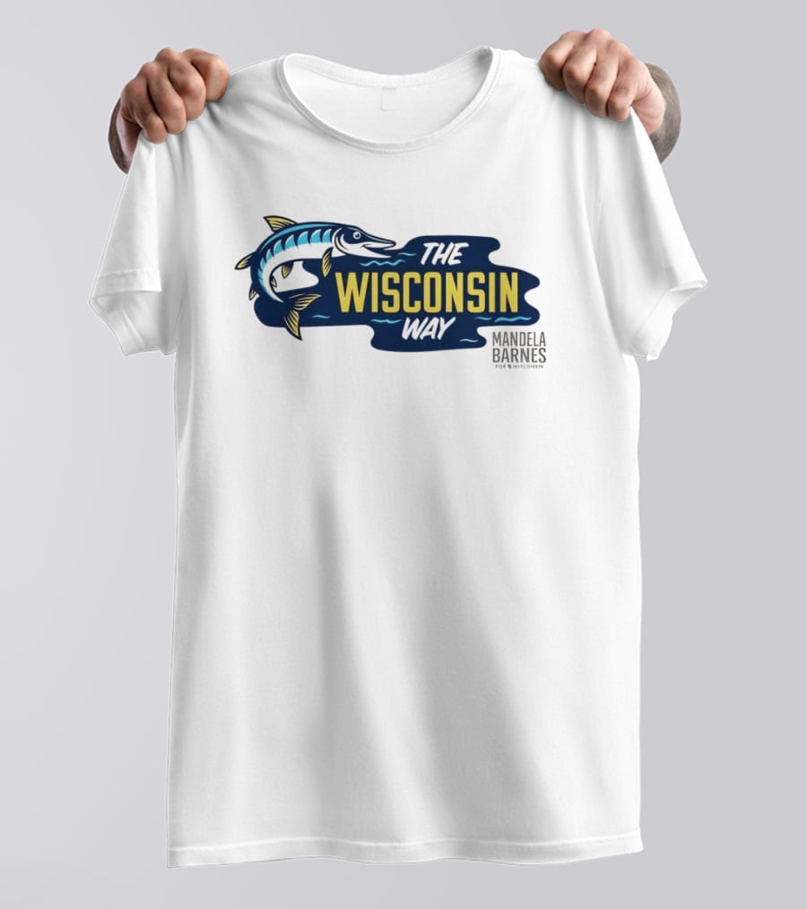Mandela Barnes For Wisconsin The Wisconsin Way Fish T-Shirt