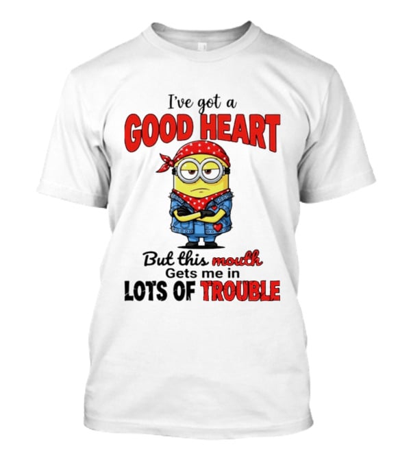 Minion I've Got A Good Heart But This Mouth Gets Me In Lots Of Trouble T-Shirt