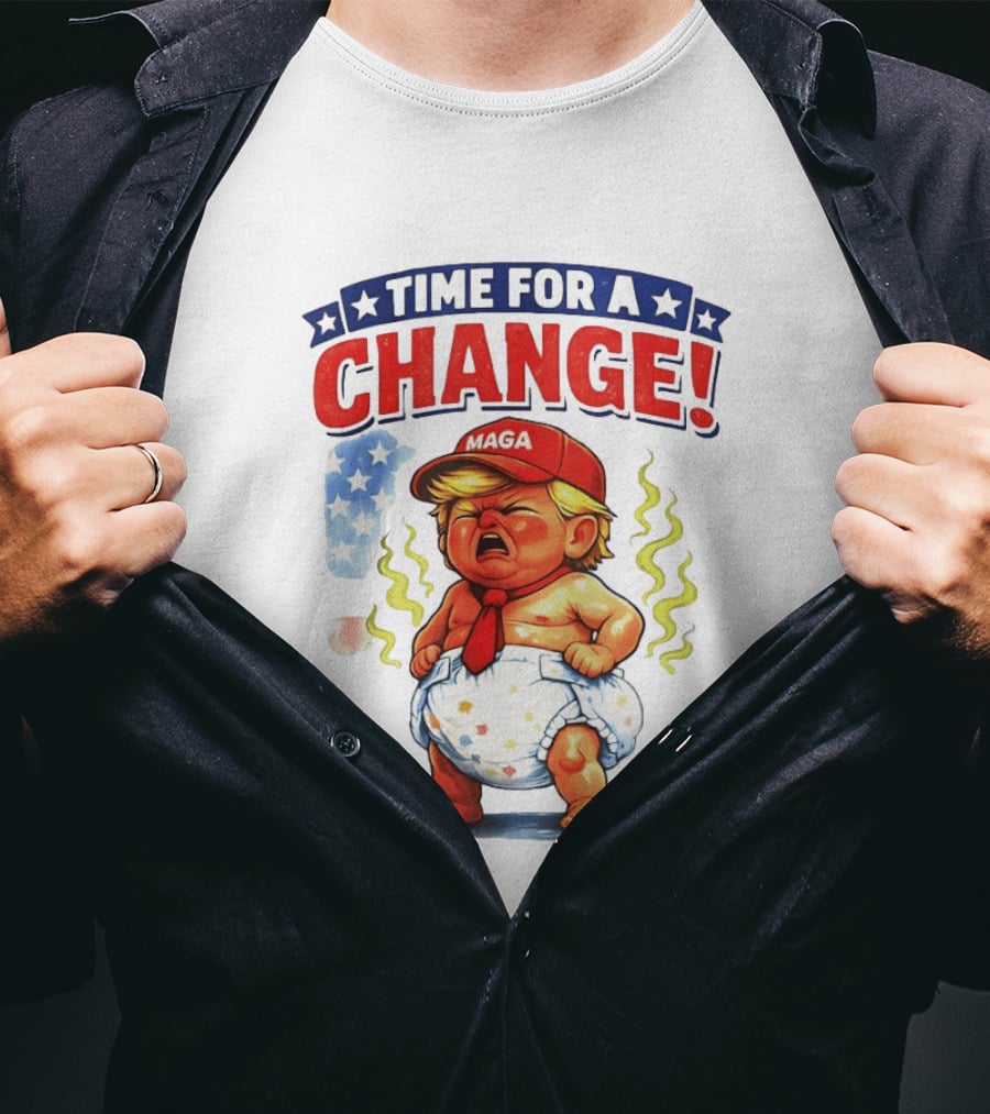 Time For A Change Trump Baby MAGA Hat Protest Anti Trump T-Shirt