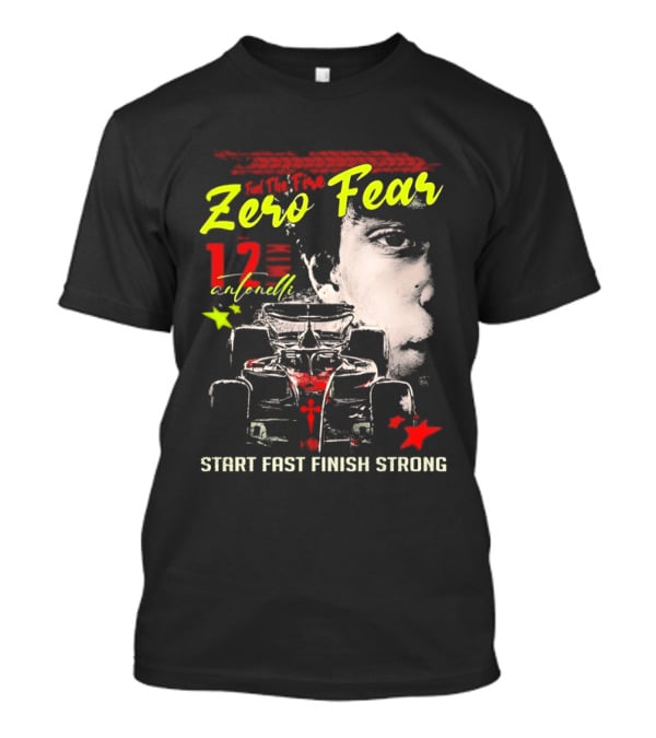 Andrea Kimi Antonelli Zero Fear 12 Start Fast Finish Strong T-Shirt