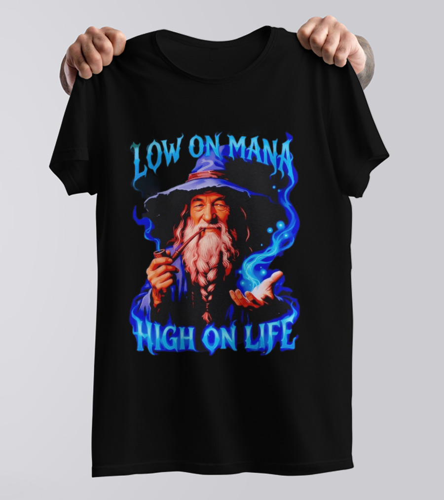 Low On Mana High On Life Wizard Pipe And Magic Aura T-Shirt