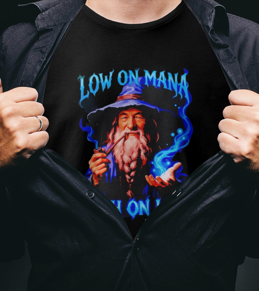 Low On Mana High On Life Wizard Pipe And Magic Aura T-Shirt
