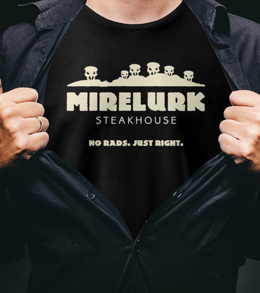 Mirelurk Steakhouse No Rads Just Right T-Shirt