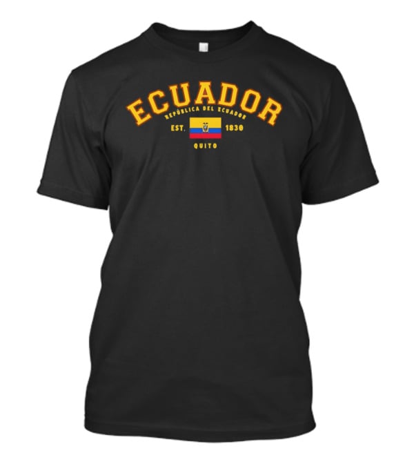 Ecuador República Del Ecuador Flag Est 1830 Quito T-Shirt