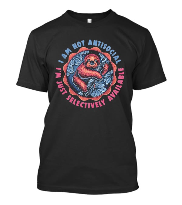 Sloth I Am Not Antisocial I'm Just Selectively Available Retro Tropical T-Shirt