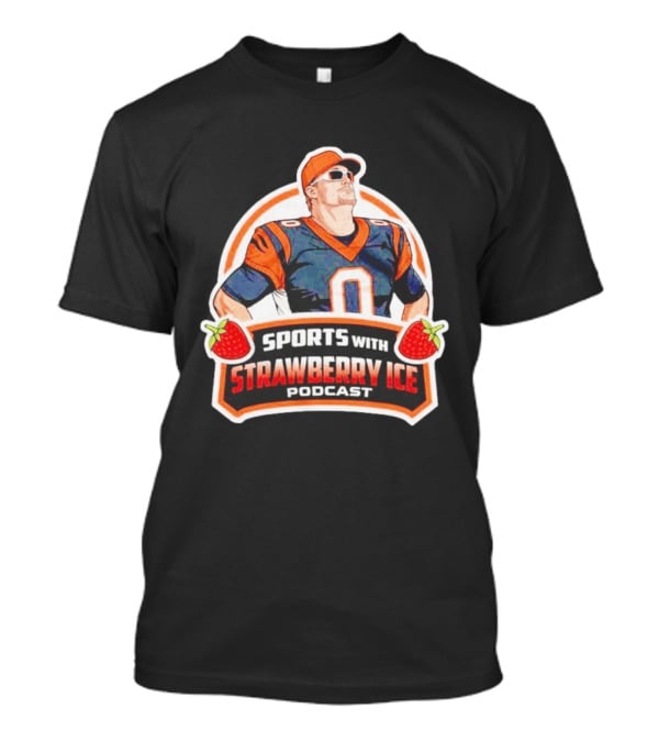 Sports With Strawberry Ice Podcast Cincinnati Football Fan T-Shirt