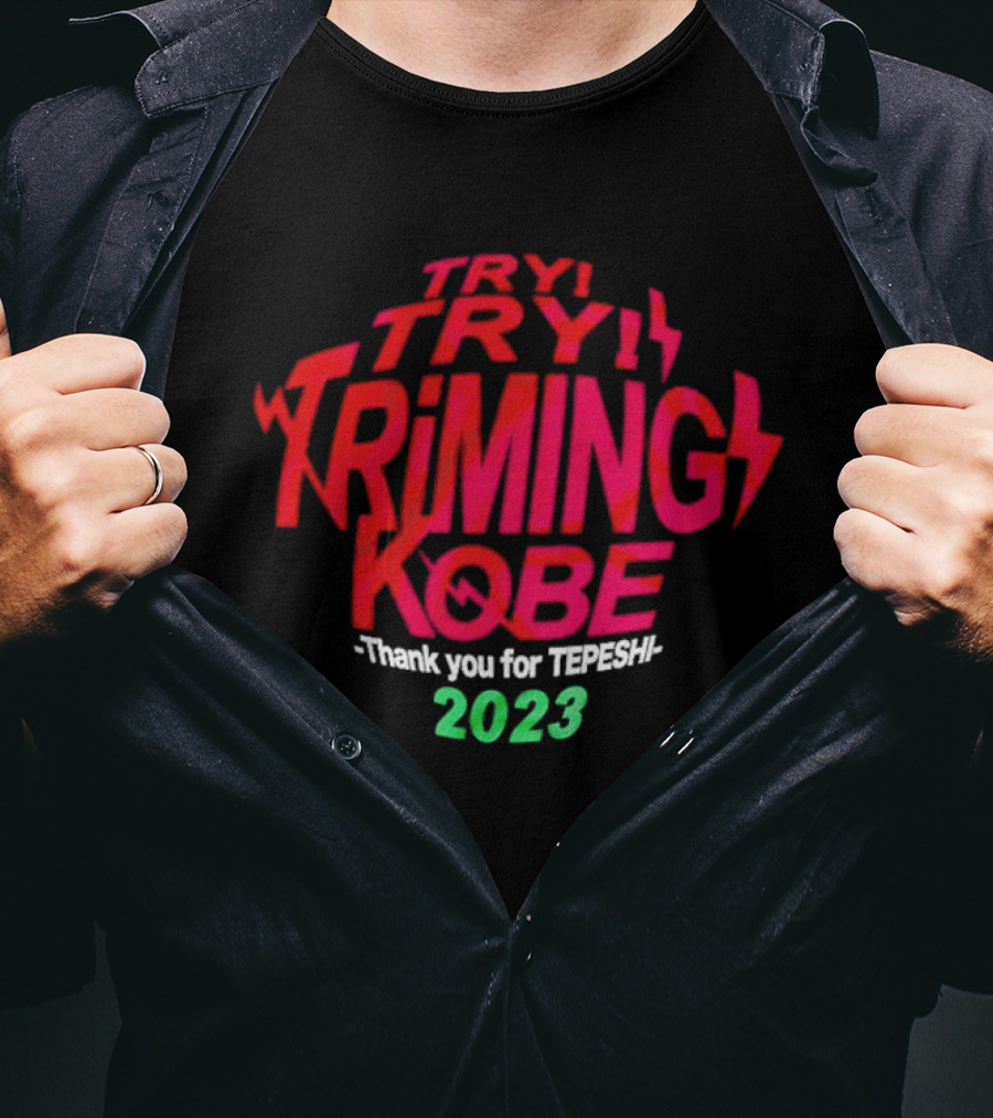 Try Try Triming Kobe Thank You For Tepeshi 2023 T-Shirt