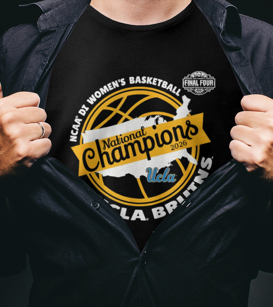 UCLA Bruins NCAA DI Women's Basketball National Champions Final Four 2026 T-Shirt