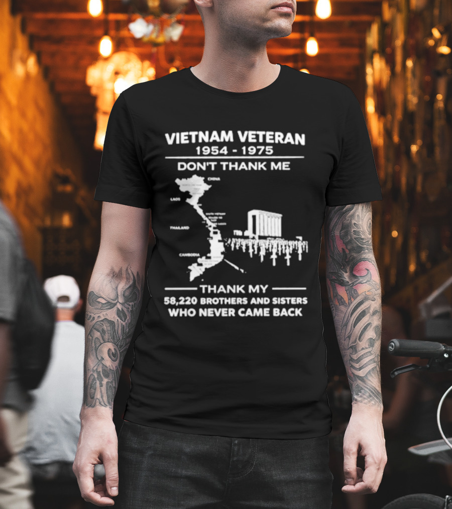 Vietnam Veteran 1954 1975 Don't Thank Me Thank My 58,220 Brothers And Sisters Who Never Came Back T-Shirt