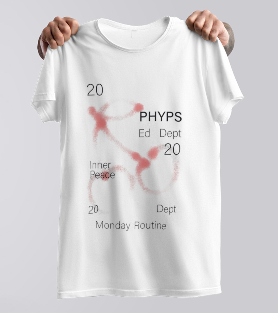 20 Cherry PHYPs Ed Dept Inner Peace Dept 20 Monday Routine T-Shirt