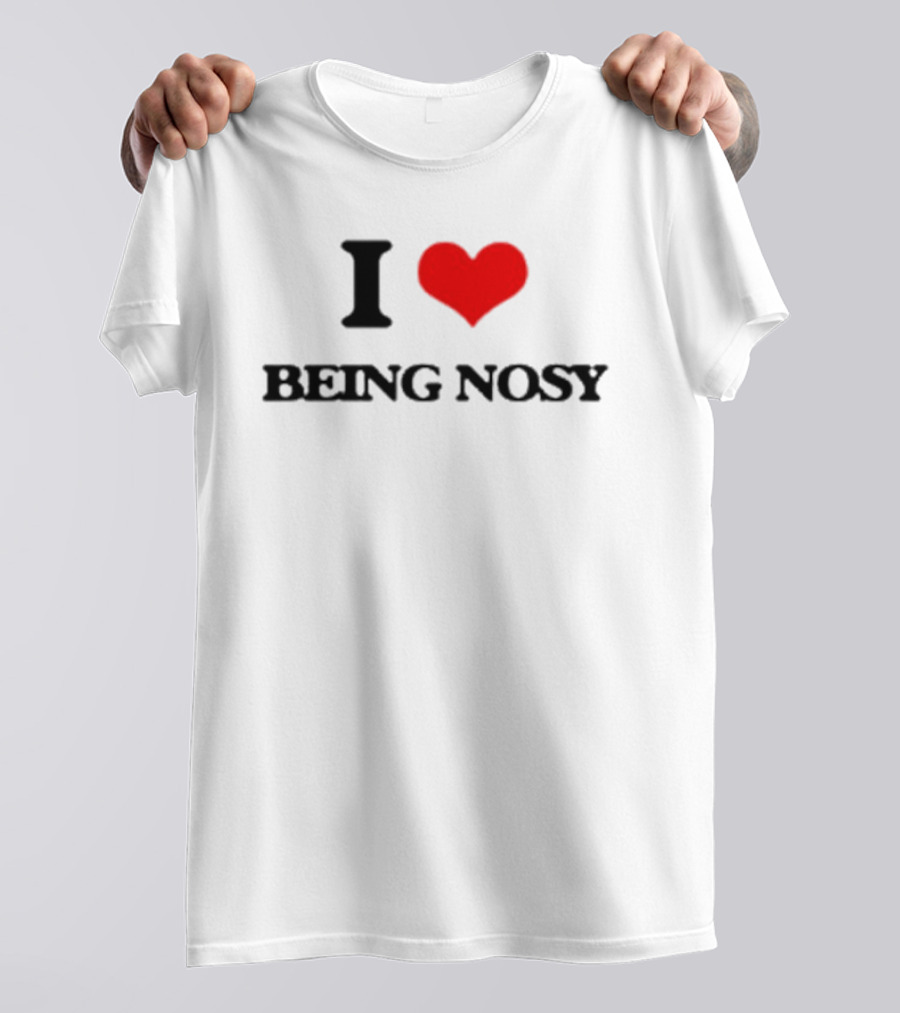 I Heart Being Nosy T-Shirt