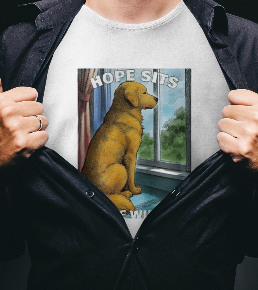 HOPE SITS BY THE WINDOW Dog Looking Out T-Shirt
