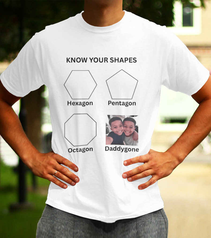 Know Your Shapes Hexagon Pentagon Octagon Daddygone T-Shirt