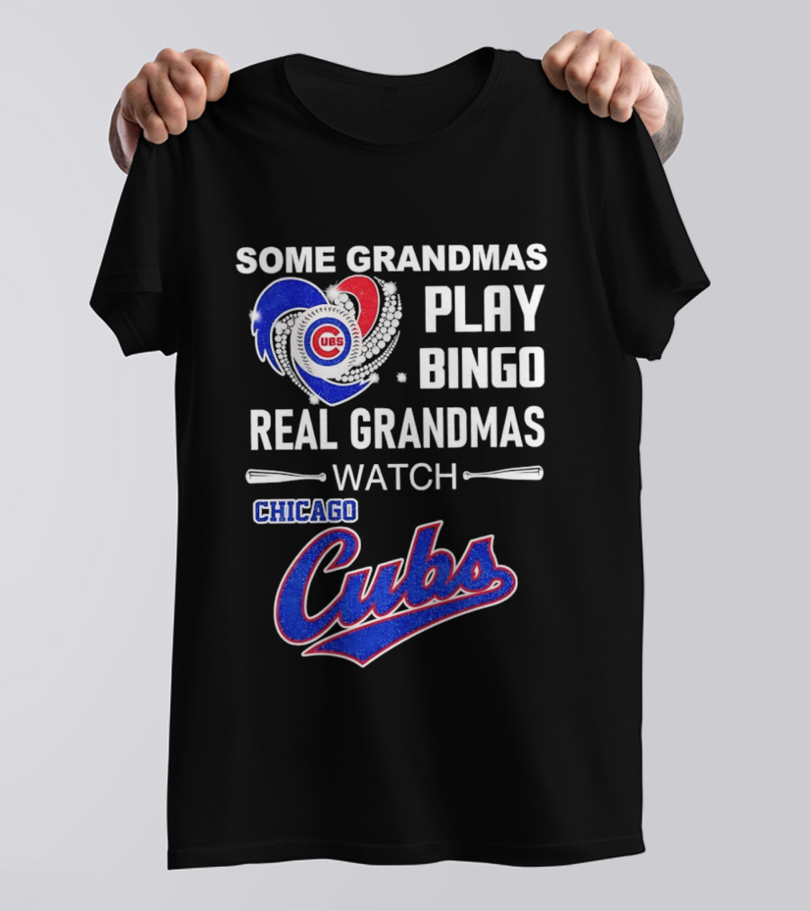 Chicago Cubs Some Grandmas Play Bingo Real Grandmas T-Shirt