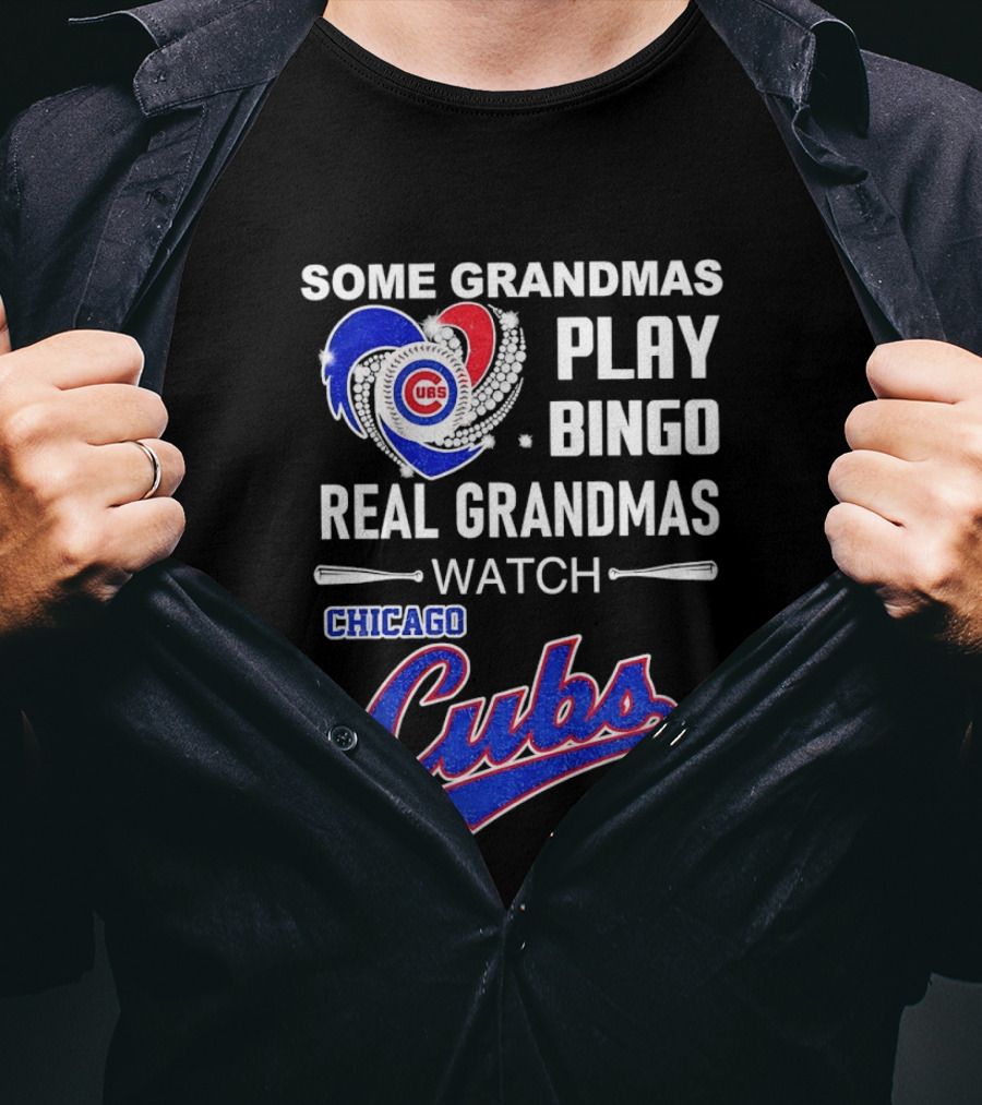 Chicago Cubs Some Grandmas Play Bingo Real Grandmas T-Shirt