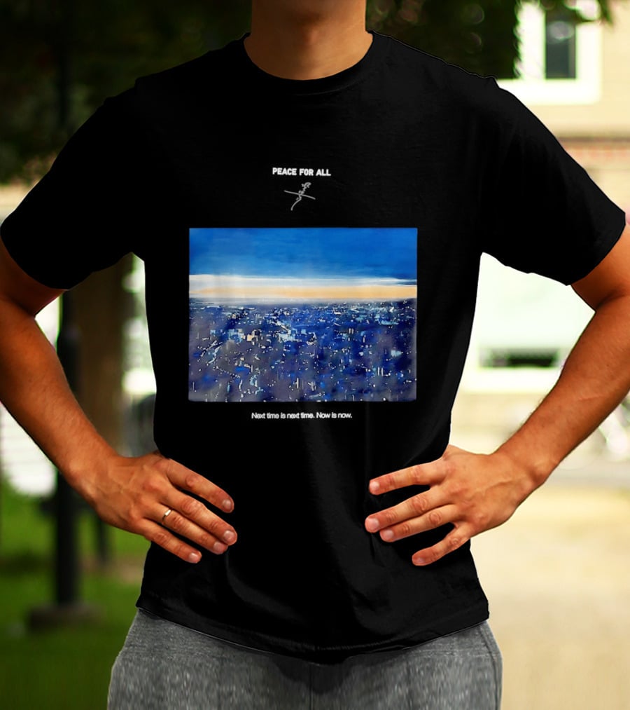 Peace For All Next Time Is Next Time Now Is Now Cityscape At Dusk T-Shirt