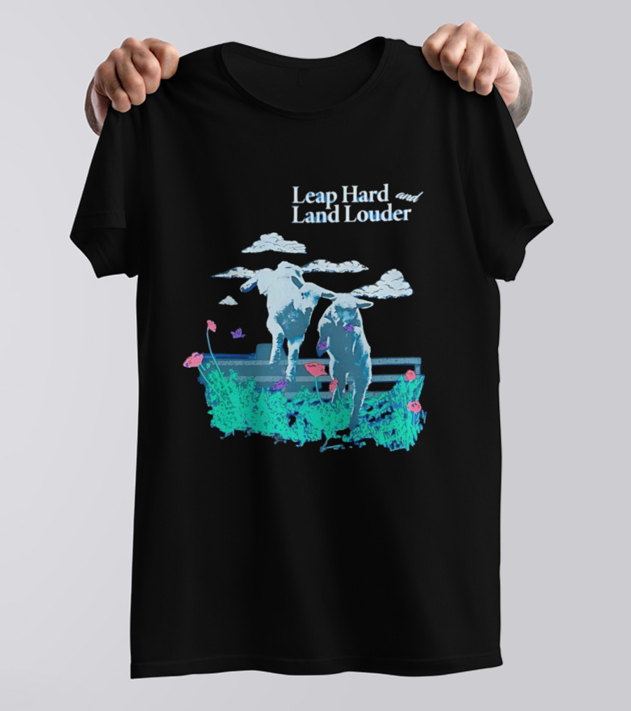 Leap Hard Land Louder Lambs Jumping Over Fence With Flowers T-Shirt