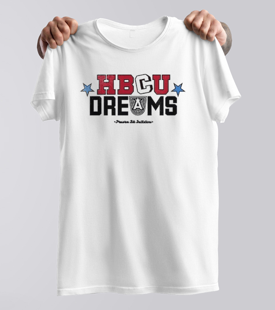 HBCU Dreams Inspiring The Next Generation To Honor Preserve And Attend Black Institutions T-Shirt