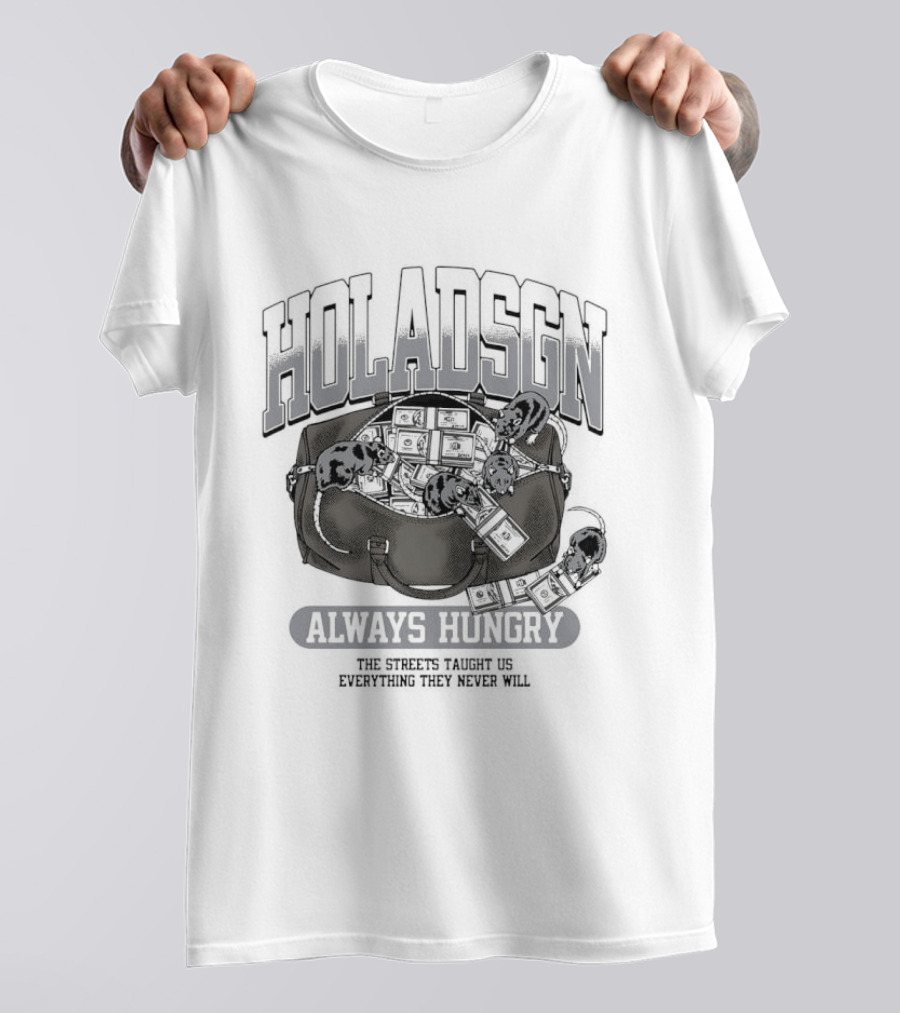 Holadsgn Always Hungry The Streets Taught Us Everything They Never Will Boxing Glove Dollar Bills T-Shirt